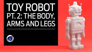 Cinema 4D - Toy Robot Tutorial Part 2: The Body, Arms & Legs. Volume Builder Model & Animation.