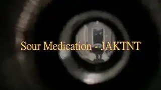 Sour Medication - JAKTNT