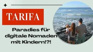 Tarifa (Spanien) mit Kind: So lebt es sich als digitale Nomaden!