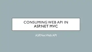 25 - Consume Web API In ASP.Net MVC | ASP.Net Web API