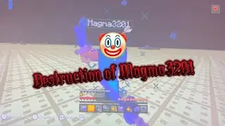 Destruction of Magma3201 😰