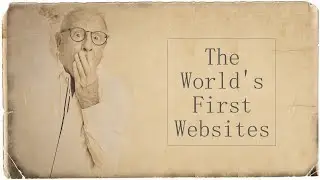 Here's What You Don't Know About The World's First Websites.  The Ancestors of Today's Web!