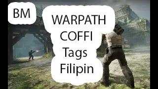 ~BM~ C Tags, Filipin, Coffi И Warpath