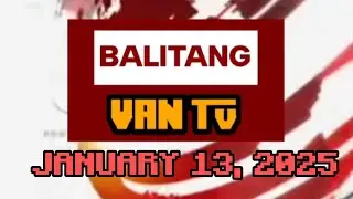 BALITANG VAN TV • JANUARY 13, 2025