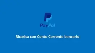 Ricaricare conto Paypal con Bonifico da Conto Corrente Bancario