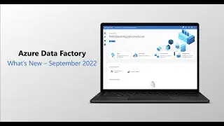 Azure Data Factory September 2022 Updates