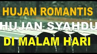 CARA MUDAH TIDUR DENGAN SUARA HUJAN SYAHDU DI MALAM HARI !! MEMBUAT SUASANA JADI ROMANTIS & DAMAI