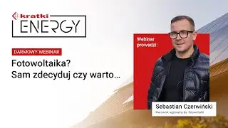 Fotowoltaika? Sam zdecyduj czy warto - WEBINAR