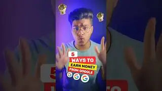 5 Ways To Earn Money From Google? 