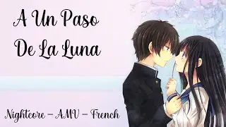 「Nightcore」- AMV - A Un Paso De La Luna Remix ( French )