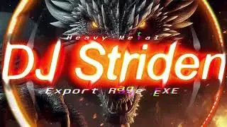 DJ Striden - Export Rage EXE [Heavy Metal]