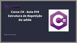 Curso C# - Aula 010 - Estrutura de Repetição Do While