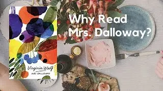 Why Read Mrs. Dalloway by Virginia Woolf? A Book Review