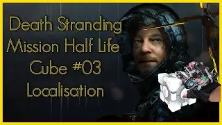 Death Stranding - Mission Half Life Cube #03 Localisation - Gravity Gloves