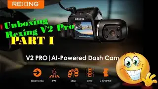 Rexing V2 Pro Dash Cam Unboxing - PART I