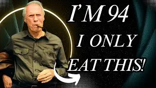 What Clint Eastwood Eats To Stay YOUNG At 94