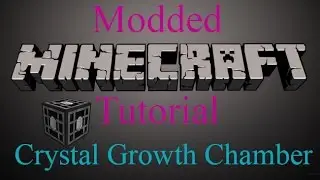 Modded Minecraft Tutorial - Crystal Growth Chamber
