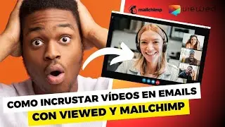 Cómo Incrustar Vídeos en Emails con Viewed y Mailchimp-fácil y gratis