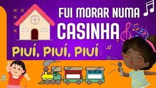 🎵🎶Fui morar numa casinha/música do trenzinho 🎵🎶