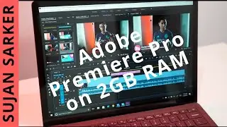 Adobe Premiere Pro on 2GB RAM( Completely Disaster)