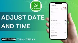 How To Adjust Date And Time In Whatsapp