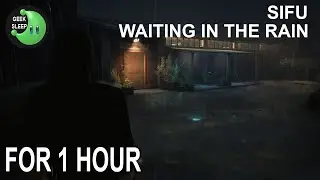 Sifu - Waiting In The Rain FOR 1 HOUR
