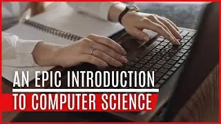 An Epic Introduction to Computer Science