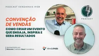 Convenção de vendas: como criar um evento que engaja, inspira e gera resultados - Podcast VM #138