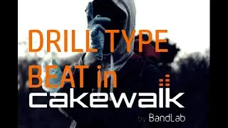 DRILL TYPE Beat  in CAKEWALK by BANDLAB