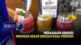 MERASAKAN SENSASI MINUMAN SEGAR DENGAN RASA PREMIUM | KABAR JEMBER