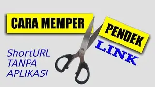 Cara Memperpendek Link (URL) Tanpa Aplikasi