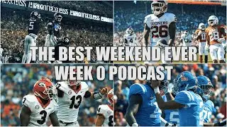 🏈 The Best Weekend Of College Football EVER || The Week 0 Podcast