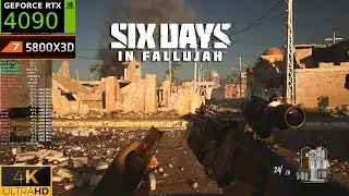 Six Days In Fallujah | 4K RTX 4090 Ultra Settings | Ryzen 7 5800X3D