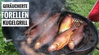 #06: Geräucherte Forellen aus dem 57er Weber Kugelgrill (mit Smokenator heißäuchern)