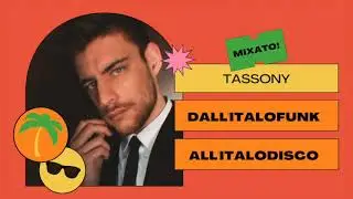 🍕Tassony - Dall'Italofunk all'Italodisco 🇮🇹