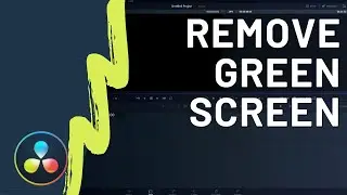 How to Edit and Remove Green Screen in DaVinci Resolve