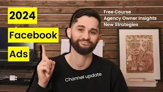 2024 Channel Update - (Free Courses, Agency Owner Insights, New Facebook Ad Strategies)