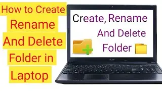 How to Create, Rename, And Delete Folder in laptop