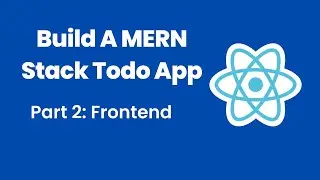 MERN Stack 101: Building The Frontend For A Todo App