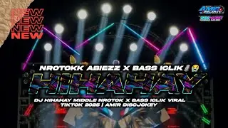 DJ HIHAHAY MIDDLE NROTOK X BASS ICLIK🗿 VIRAL TIKTOK 2025 | AMIR DISCJOKEY
