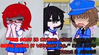 “The fact is Ayano Aishi couldn’t have done it without ME.” [YS] (INFO CHAN & AYANO)
