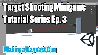 How to make a Raycast Gun | How to make a Target shooting Minigame in Unity Ep. 3