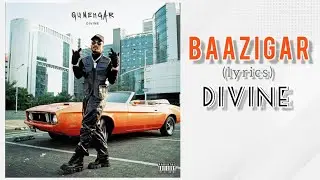 DIVINE - Baazigar (Lyrics) feat. Armani White | Prod. by Karan Kanchan 