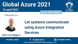 Global Azure 2021 - Let systems communicate using Azure Integration Services