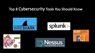 Top 8 Cybersecurity Tools You Should Know