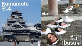 Kumamoto & Ibusuki ➡ Forgotten places of Kyushu 🚞