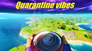 Fortnite Quaratine Vibes