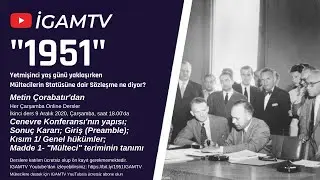 1951 - Ders #2 - Cenevre Konferansı - Giriş - Genel Hükümler ve 1. Madde 