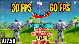 How to Get 60FPS In Fortnite Mobile Season 7 V.17.50 31/08/2021