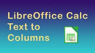 How to converttext to columns LibreOffice Calc